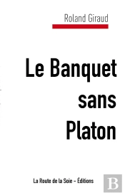 Le Banquet Sans Platon