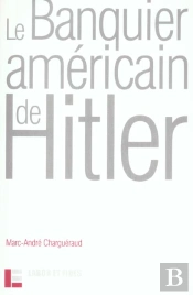 Le Banquier Americain De Hitler