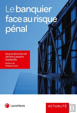 Bertrand.pt - Le Banquier Face Au Risque Pénal