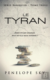 Le Banquier - Tome 3 : Le Tyran - Le Final De La Serie De Penelope Sky, Autrice De Boutons & Dentell