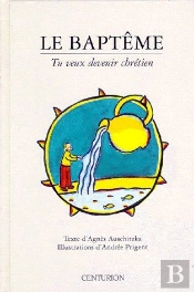 Le Baptême ; Tu Veux Devenir Chrétien