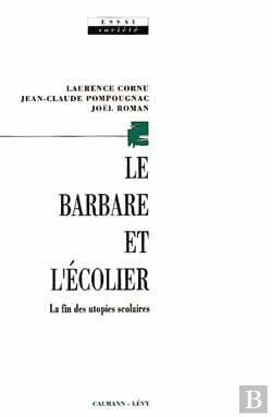 Bertrand.pt - Le Barbare Et L'Écolier : La Fin Des Utopies Scolaires