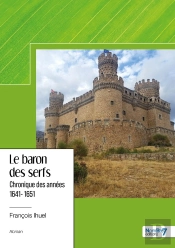 Le Baron Des Serfs : Chronique Des Années 1641-1651