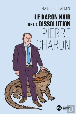 Bertrand.pt - Le Baron Noir De La Dissolution : Pierre Charon