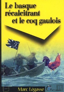 Bertrand.pt - Le Basque Récalcitrant Et Le Coq Gaulois (2e Édition)
