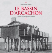 Le Bassin D'Arcachon ; À Travers La Carte Postale Ancienne