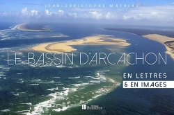 Bertrand.pt - Le Bassin D'Arcachon ; En Lettres & En Images