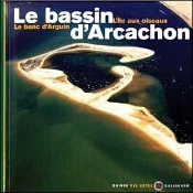 Le Bassin D'Arcachon ; L'Ile Aux Oiseaux ; Le Banc D'Argouin