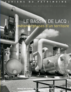 Bertrand.pt - Le Bassin De Lacq : Métamorphoses D'Un Territoire