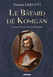 Le Batard De Kosigan 2 - Le Marteau Des Sorcieres