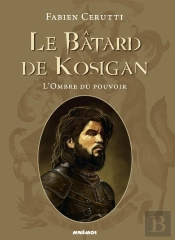 Le Bâtard De Kosigan Tome 1 : L'Ombre Du Pouvoir