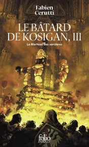 Le Bâtard De Kosigan Tome 3 : Le Marteau Des Sorcières
