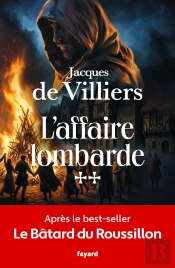 Le Bâtard Du Roussillon Tome 2 : L'Affaire Lombarde