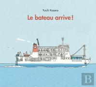 Le Bateau Arrive !
