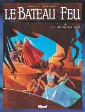 Le Bateau Feu - Tome 04 : Le Dernier Pas