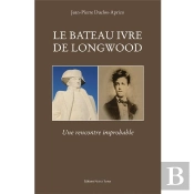 Le Bateau Ivre De Longwood ; Une Rencontre Improbable