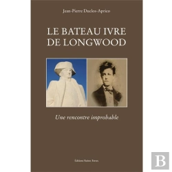Bertrand.pt - Le Bateau Ivre De Longwood ; Une Rencontre Improbable
