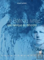 Le Bateau Ivre : Une Fabrique Du Désordre