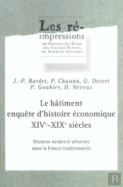 Bertrand.pt - Le  Batiment Enquete D'Histoire Economique Xive-Xixe Siecles. Maisons Rurales Et Urbaines Dans