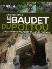 Le Baudet Du Poitou ; Le Trait Poitevin Mulassier Et La Mule Poitevine