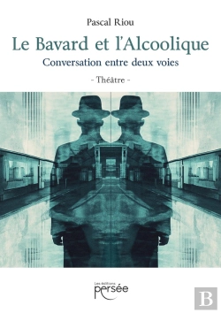 Bertrand.pt - Le Bavard Et L'Alcoolique : Conversation Entre Deux Voies