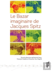 Le Bazar Imaginaire De Jacques Spitz