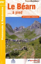 Le Béarn... A Pied ; 20 Promenades & Randonnées