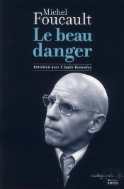 Le Beau Danger ; Un Entretien De Michel Foucault Avec Claude Bonnefoy, 1968