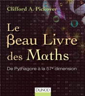Le Beau Livre Des Maths ; De Pythagore À La 57e Dimension