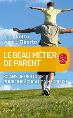 Bertrand.pt - Le Beau Métier De Parent ; 30 Ans De Pratique Pour Une Éducation Heureuse