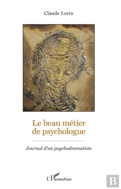 Bertrand.pt - Le Beau Métier De Psychologue ; Journal D'Un Psychodramatiste