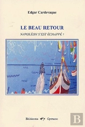 Le Beau Retour ; Napoléon S'Est Échappé !
