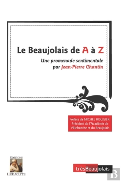 Bertrand.pt - Le Beaujolais De A À Z : Une Promenade Sentimentale