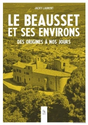 Le Beausset Et Ses Environs : Des Origines À Nos Jours