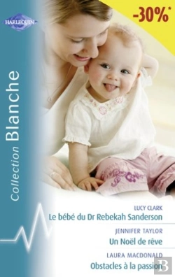 Bertrand.pt - Le Bébé Du Dr Rebekah Sanderson ; Un Noël De Rêve ; Obstacles À La Passion
