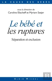 Le Bébé Et Les Ruptures ; Séparation Et Exclusion