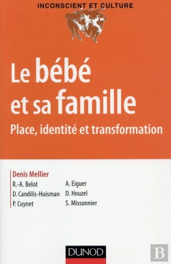 Bertrand.pt - Le Bébé Et Sa Famille ; Place, Identité Et Transformation