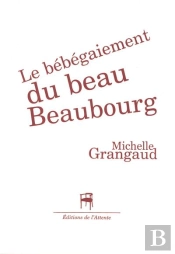 Le Bébégaiement Du Beau Beaubourg