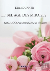 Le Bel Âge Des Mirages : Feel Good En Hommage À La Vieillesse