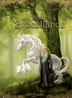 Bertrand.pt - Le Bel Album Illustré Des Dames De Brocéliande