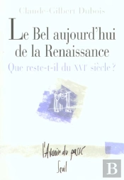 Le Bel Aujourd'Hui De La Renaissance ; Que Reste-T-Il Du Xvi Siècle ?