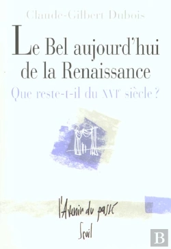 Bertrand.pt - Le Bel Aujourd'Hui De La Renaissance ; Que Reste-T-Il Du Xvi Siècle ?