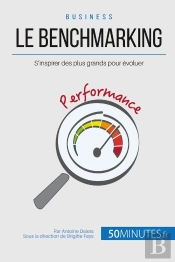 Le Benchmarking Et Les Best Practices ; Se Mesurer Aux Grands Pour S'En Inspirer