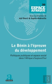 Le Bénin À L'Épreuve Du Développement : Politiques Publiques Et Espace Social Dans L'Afrique D'Aujourd'Hui