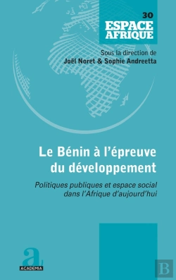 Bertrand.pt - Le Bénin À L'Épreuve Du Développement : Politiques Publiques Et Espace Social Dans L'Afrique D'Aujourd'Hui