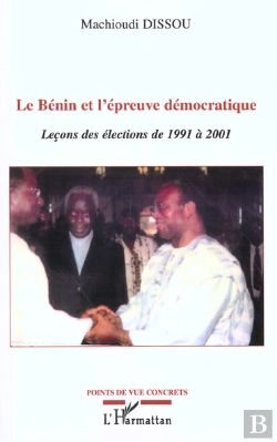 Bertrand.pt - Le Benin Et L'Epreuve Democratique ; Lecons Des Elections De 1991 A 2001