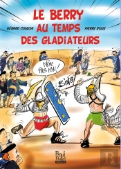Le Berry Au Temps Des Gladiateurs