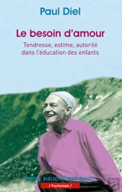 Bertrand.pt - Le Besoin D'Amour ; Tendresse, Estime, Autorité Dans L'Éducation Des Enfants