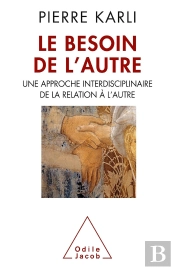 Le Besoin De L'Autre ; Une Approche Interdisciplinaire De La Relation À L'Autre