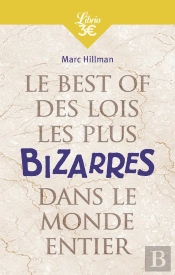 Le Best Of Des Lois Les Plus Bizarres Dans Le Monde Entier